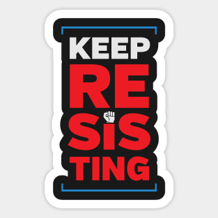 Keep Resisting Sticker